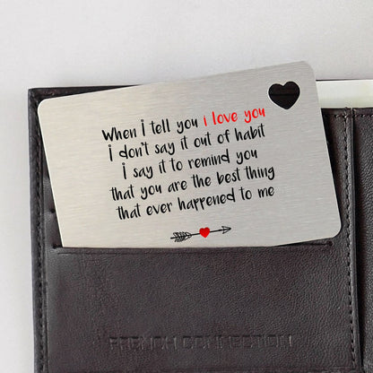 Sentimental Keepsake - When I Tell You I Love You .. Metal Wallet Card