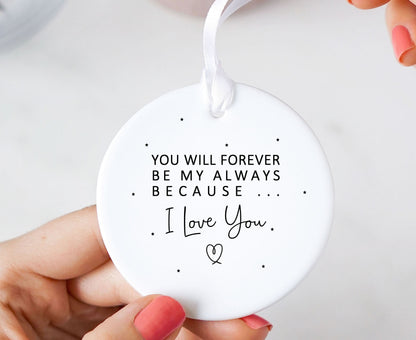 You Will Forever Be My Always Ceramic Keepsake Ornament