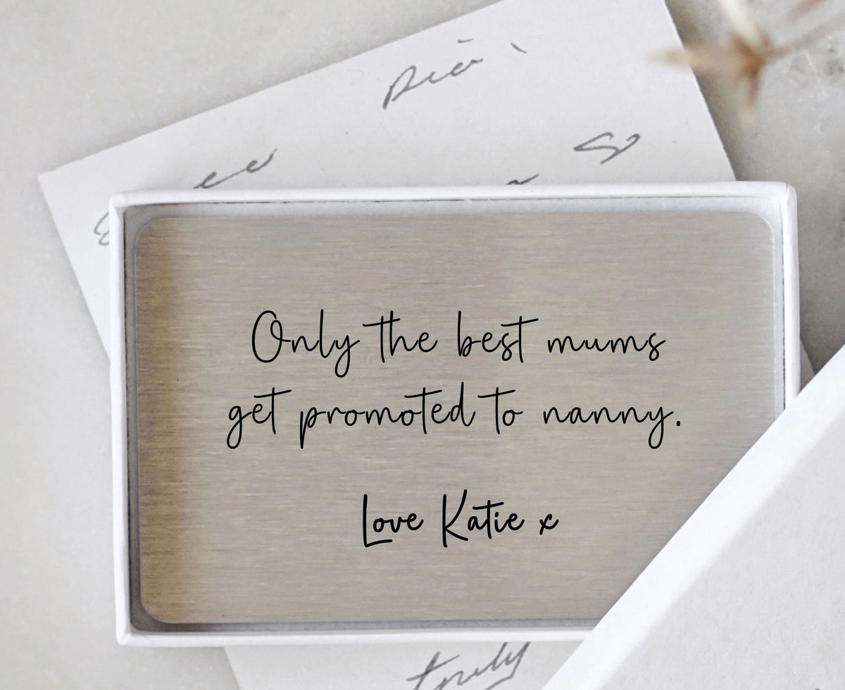 Personalised Only The Best Mums Get Promoted To Nanny Sentimental Wallet Metal Card