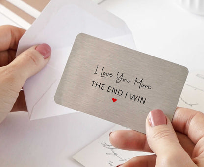 I Love You More The End I Win Metal Wallet Card