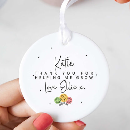 Personalised Thank You For Helping Me Grow Ceramic Keepsake Ornament