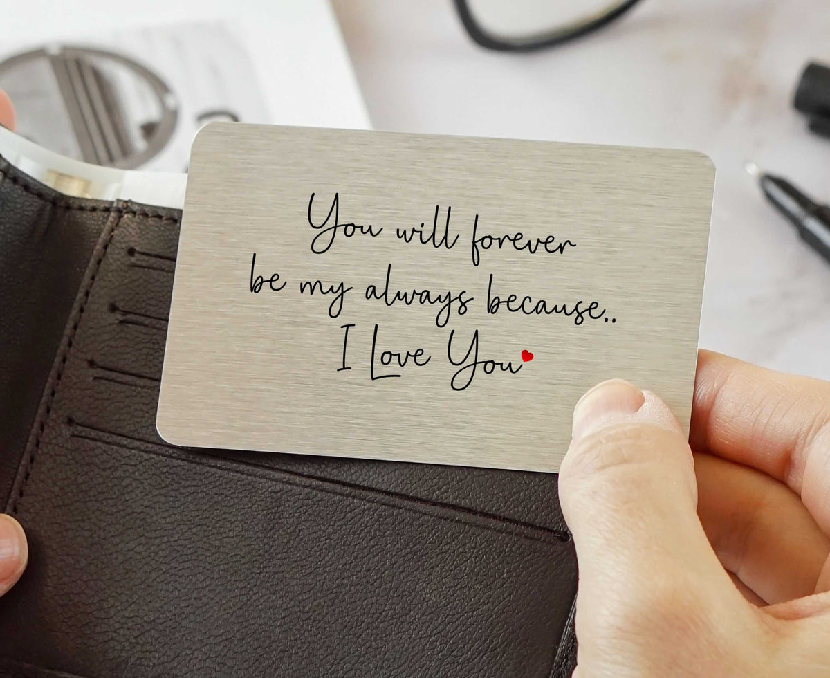 You Will Forever Be My Always Metal Wallet Sentimental Card