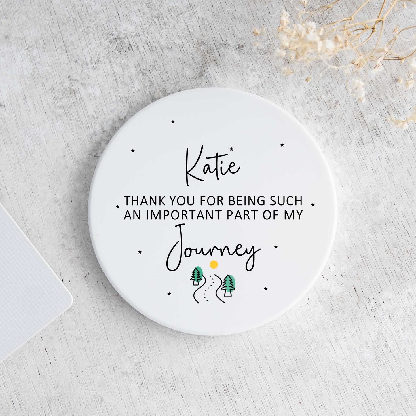 Personalised Thank You For Being Such An Important Part Of My Journey Ceramic Coaster