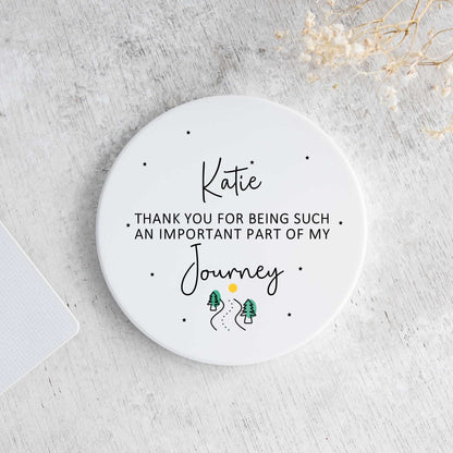 Personalised Thank You For Being Such An Important Part Of My Journey Ceramic Coaster