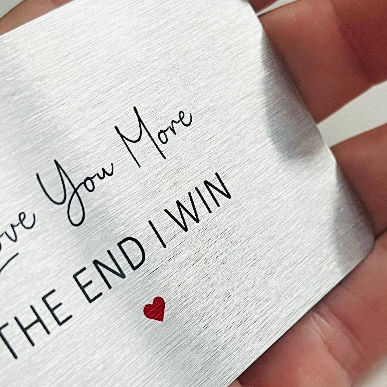 I Love You More The End I Win Metal Wallet Card