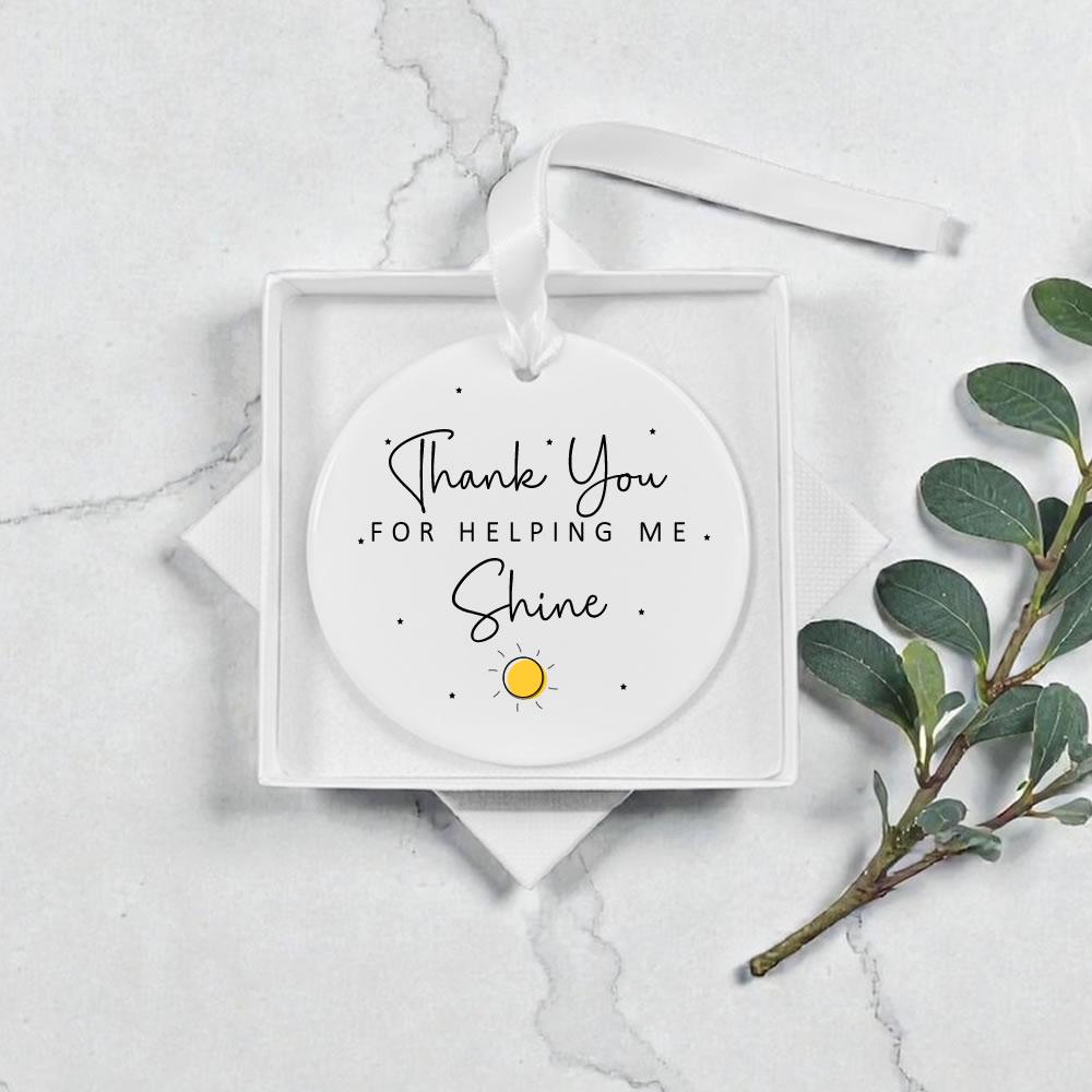 Thank You For Helping Me Shine Ceramic Keepsake Ornament