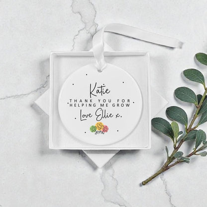 Personalised Thank You For Helping Me Grow Ceramic Keepsake Ornament